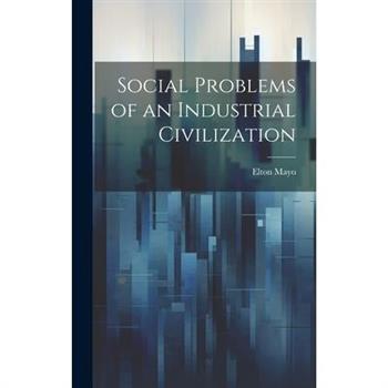 Social Problems of an Industrial Civilization