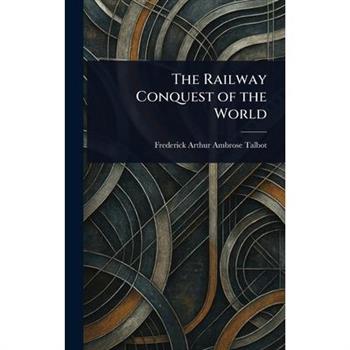 The Railway Conquest of the World