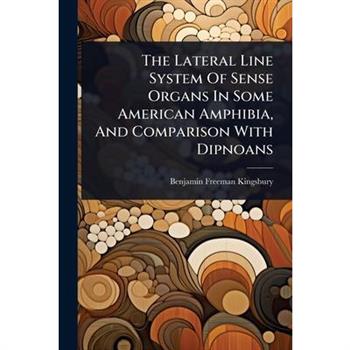 The Lateral Line System Of Sense Organs In Some American Amphibia, And Comparison With Dipnoans