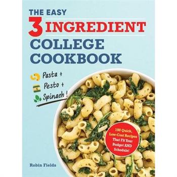 The Easy Three-Ingredient College Cookbook