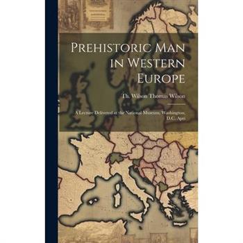 Prehistoric Man in Western Europe