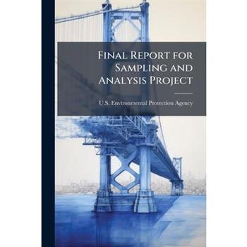 Final Report for Sampling and Analysis Project