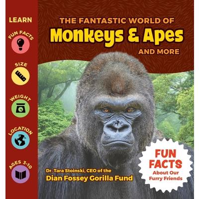 The Fantastic World of Monkeys & Apes and More