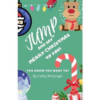Jump and Say Merry Christmas to You!