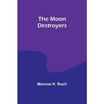 The Moon Destroyers