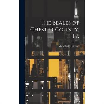 The Beales of Chester County, Pa