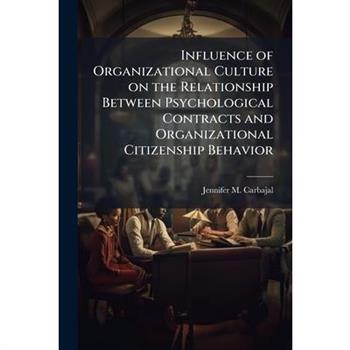Influence of Organizational Culture on the Relationship Between Psychological Contracts and Organizational Citizenship Behavior