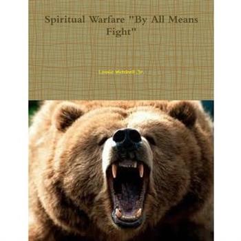 Spiritual Warfare By All Means Fight
