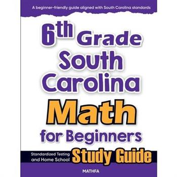 6th Grade South Carolina Math for Beginners