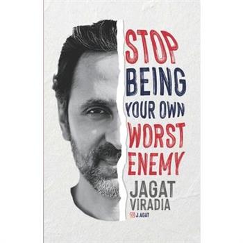 Stop Being Your Own Worst Enemy!