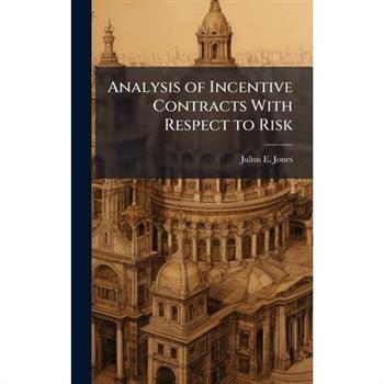 Analysis of Incentive Contracts With Respect to Risk