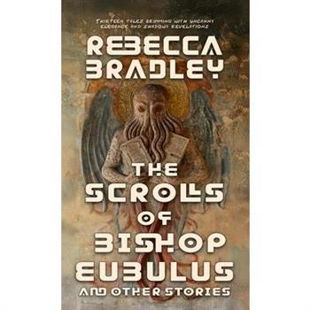 The Scrolls of Bishop Eubulus, and Other Stories