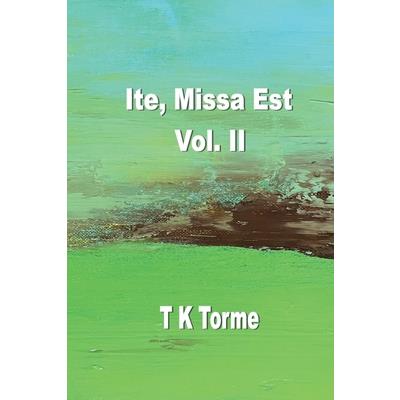 Ite, Missa Est - Vol. II