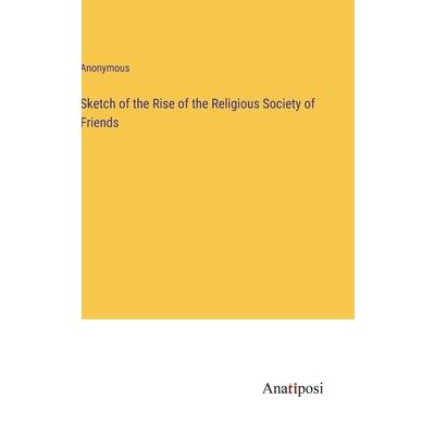 Sketch of the Rise of the Religious Society of Friends