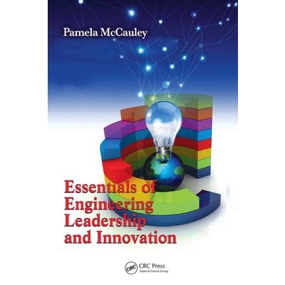 Essentials of Engineering Leadership and Innovation