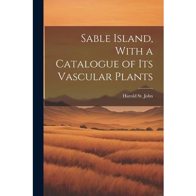 Sable Island, With a Catalogue of its Vascular Plants