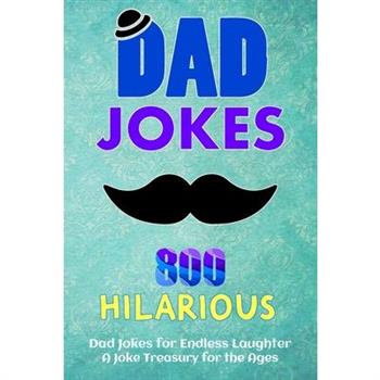 800 Hilarious Dad Jokes for Endless Laughter