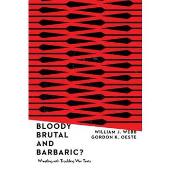 Bloody, Brutal, and Barbaric?