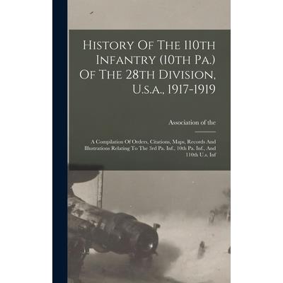 History Of The 110th Infantry (10th Pa.) Of The 28th Division, U.s.a., 1917-1919