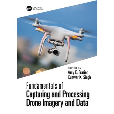 Fundamentals of Capturing and Processing Drone Imagery and Data