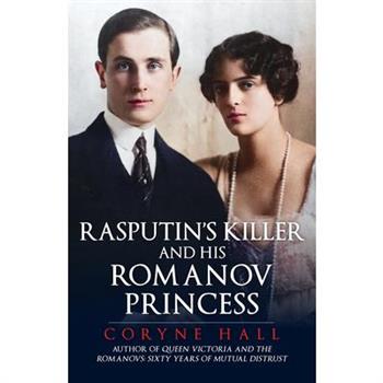 Rasputin's Killer and His Romanov Princess