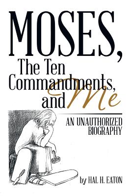 Moses, the Ten Commandments, and Me