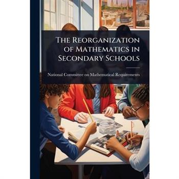 The Reorganization of Mathematics in Secondary Schools