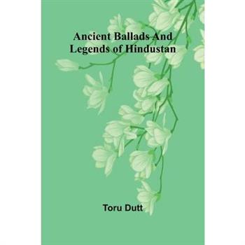 Ancient Ballads and Legends of Hindustan