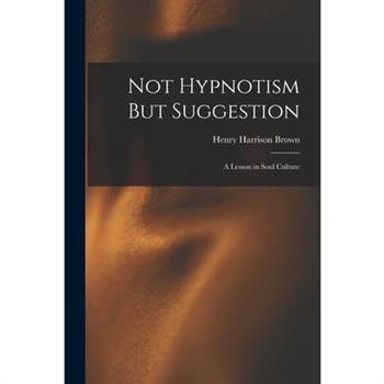 Not Hypnotism But Suggestion