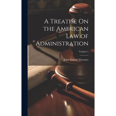 A Treatise On the American Law of Administration; Volume 2