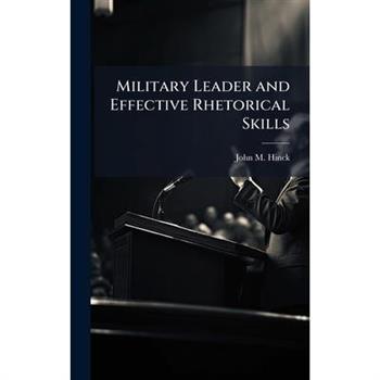 Military Leader and Effective Rhetorical Skills