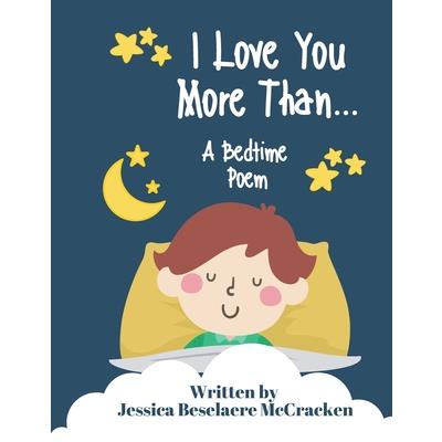 I Love You More Than . . . A Bedtime Poem