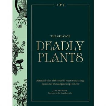 Atlas of Deadly Plants