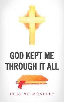 God Kept Me through it All