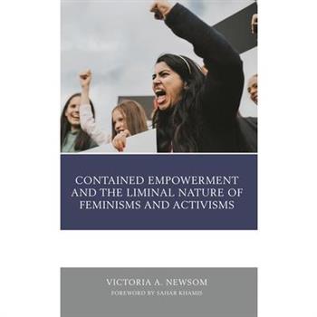 Contained Empowerment and the Liminal Nature of Feminisms and Activisms