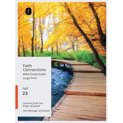 Faith Connections Adult Bible Study Guide Large Print (September/October/November 2023)