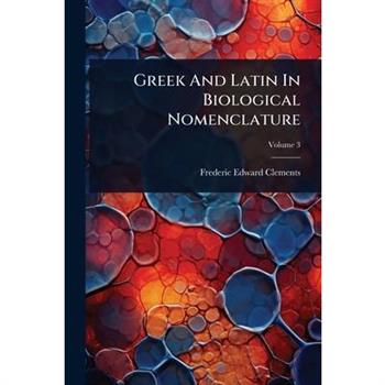 Greek And Latin In Biological Nomenclature