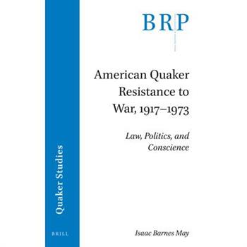 American Quaker Resistance to War, 1917-1973