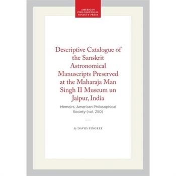 Descriptive Catalogue of the Sanskrit Astronomical Manuscripts Preserved at the Maharaja Man Singh II Museum Un Jaipur, India