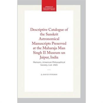 Descriptive Catalogue of the Sanskrit Astronomical Manuscripts Preserved at the Maharaja Man Singh II Museum Un Jaipur, India