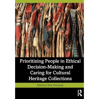 Prioritizing People in Ethical Decision-Making and Caring for Cultural Heritage Collections