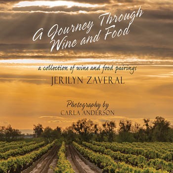 A Journey Through Wine and FoodAJourney Through Wine and FoodA Collection of Wine and Food