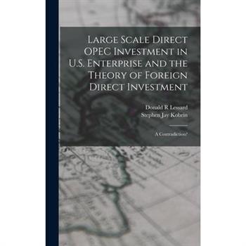 Large Scale Direct OPEC Investment in U.S. Enterprise and the Theory of Foreign Direct Investment