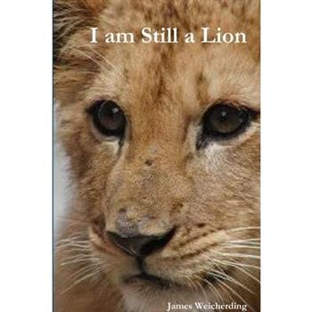 I am Still a Lion