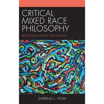 Critical Mixed Race Philosophy