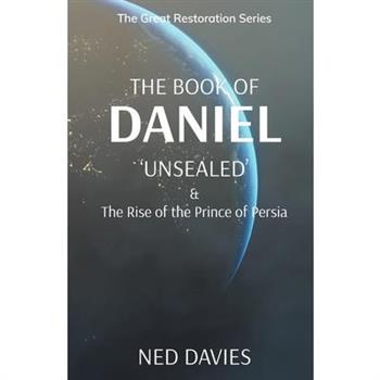 The Book of Daniel 'Unsealed'