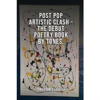 Post Pop Artistic Clash-The Debut Poetry Book By Tones
