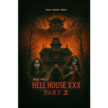 Hell House XXX (Part 2)