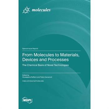 From Molecules to Materials, Devices and Processes