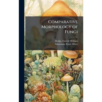 Comparative Morphology of Fungi